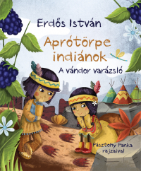 Aprótörpe indiánok - A vándor varázsló