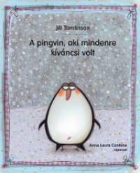 A pingvin, aki mindenre kíváncsi volt