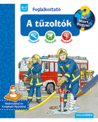 A tűzoltók - Mit? Miért? Hogyan? - Foglalkoztató