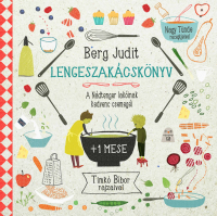 Lengemesék - Lengeszakácskönyv - A Nádtenger lakóinak kedvenc csemegéi
