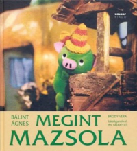 Megint Mazsola - Bródy Vera bábfiguráival és rajzaival