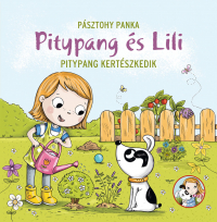 Pitypang és Lili - Pitypang kertészkedik