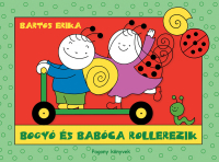 Bogyó és Babóca rollerezik
